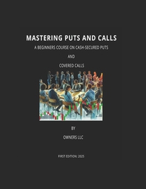 Mastering Puts and Calls: A Beginner Course on Cash-Secured Puts and Covered Calls