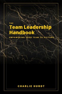 The Team Leadership Handbook