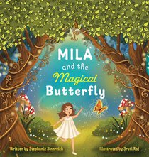 Mila and the Magical Butterfly: A Magical journey of Love, Loss, and Finding Hope.