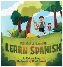 Malakai & Kamaya Learn Spanish: A Bilingual Spanish - English First Words Book for Toddlers Early Language Learning, Everyday Vocabulary, and Simple P
