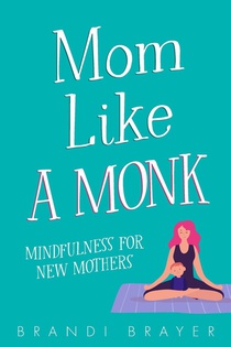 Mom Like A Monk