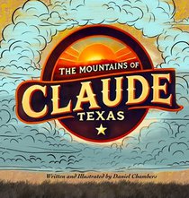The Mountains of Claude, Texas