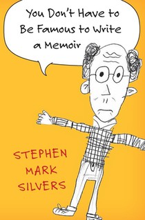 You Don't Have to be Famous to Write a Memoir