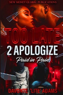 Too Late 2 Apologize: Paid In Pain