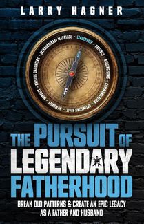 Hagner, L: Pursuit of Legendary Fatherhood