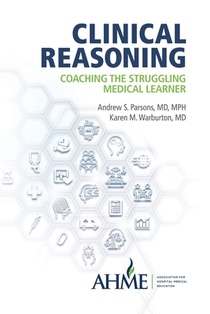 Clinical Reasoning: Coaching the Struggling Medical Learner