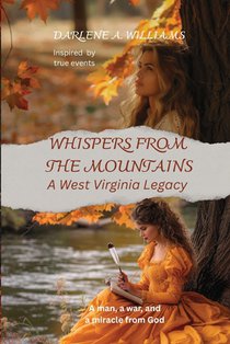 Whispers from the Mountains: A West Virginia Legacy (Inspired by true events)