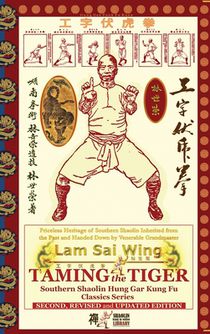 Taming the Tiger. Southern Shaolin Hung Gar Kung Fu Classics Series