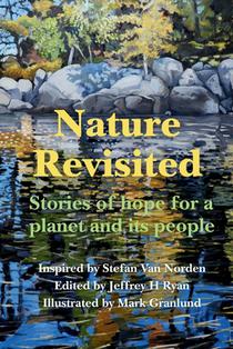 Nature Revisited: Stories of Hope for a Planet and its People