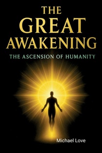 The Great Awakening - The Ascension of Humanity