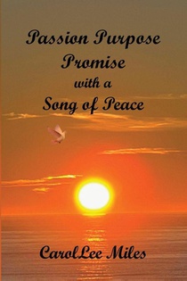 PASSION. PURPOSE. PROMISE. With a Song of Peace