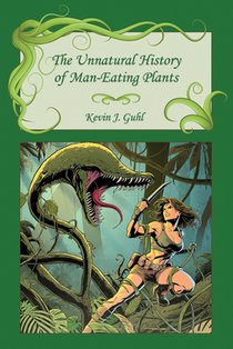 The Unnatural History of Man-Eating Plants