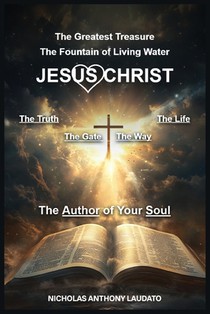 Jesus Christ: The Greatest Treasure, The Way, The Truth, and The Life
