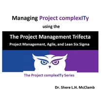 Managing Project complexITy using The Project Management Trifecta