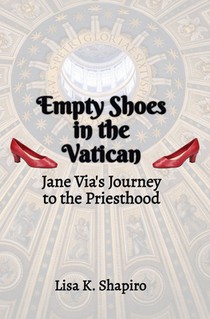 Empty Shoes In The Vatican: Jane Via's Journey to the Priesthood