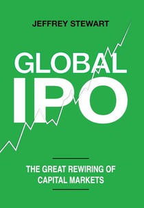 Global IPO: The Great Rewiring of Capital Markets
