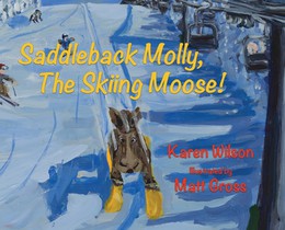 Saddleback Molly, The Skiing Moose!