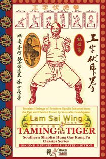 Taming the Tiger. Southern Shaolin Hung Gar Kung Fu Classics Series