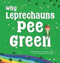 Why Leprechauns Pee Green