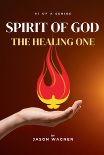 Spirit of God: The Healing One