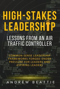High-Stakes Leadership: Lessons from an Air Traffic Controller