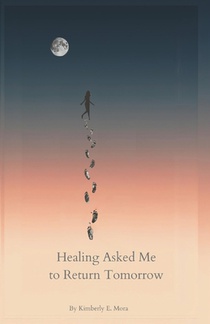 Healing Asked Me to Return Tomorrow