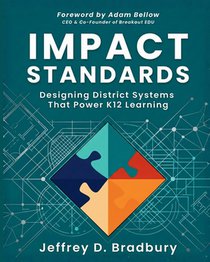 Impact Standards: Designing District Systems That Power K12 Learning