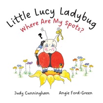 Little Lucy Ladybug -- Where Are My Spots?