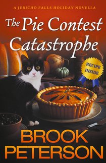 The Pie Contest Catastrophe, A Jericho Falls Holiday Novella