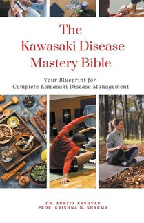 The Kawasaki Disease Mastery Bible