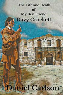 The Life and Death of My Best Friend, Davy Crockett