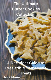 The Ultimate Butter Cookies Collection