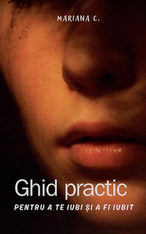 Ghid practic pentru a te iubi ¿i a fi iubit