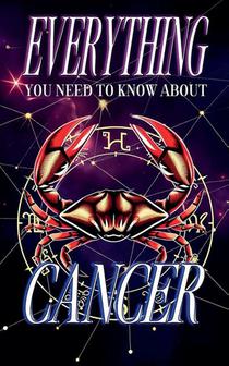 Everything You Need to Know About The Zodiac Sign Cancer
