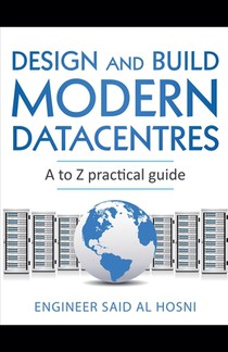 Design and Build Modern Datacentres, A to Z practical guide