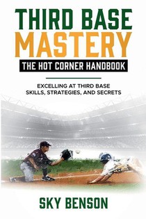 Third Base Mastery - Hot Corner Handbook
