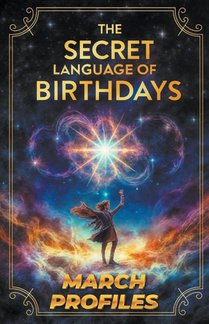 The Secret Language of Birthdays March Profiles