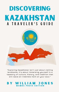 Discovering Kazakhstan