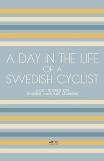 A Day In The Life Of A Swedish Cyclist