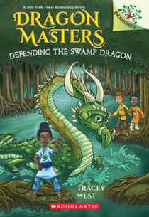 Defending the Swamp Dragon: A Branches Book (Dragon Masters #31): Volume 31
