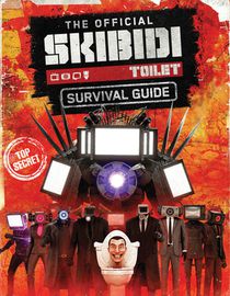 The Official Skibidi Toilet Survival Guide