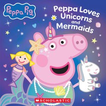 Peppa Pig: Peppa Loves Unicorns and Mermaids