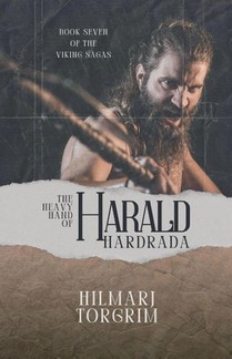 The Heavy Hand of Harald Hardrada