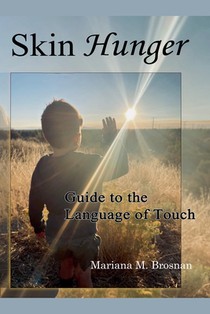 Skin Hunger: Guide to the Language of Touch