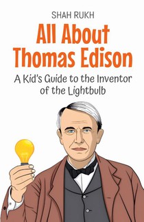 All About Thomas Edison