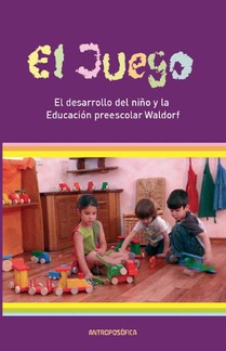 El Juego, desarrollo del niño y la Educación preescolar Waldorf