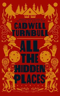 All the Hidden Places: Stories