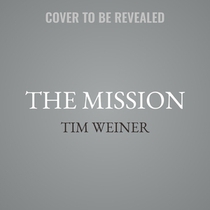 The Mission: The CIA in the 21st Century