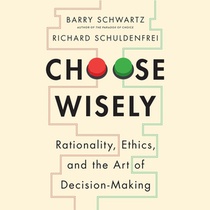 Choose Wisely: Rationality, Ethics, and the Art of Decision-Making