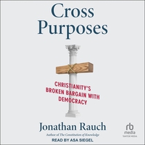 Cross Purposes: Christianity's Broken Bargain with Democracy